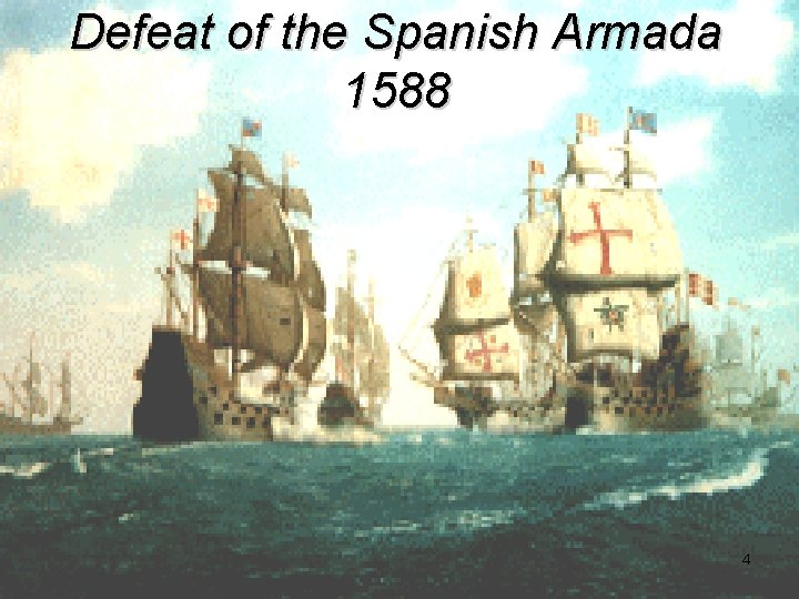 Defeat of the Spanish Armada 1588 4 