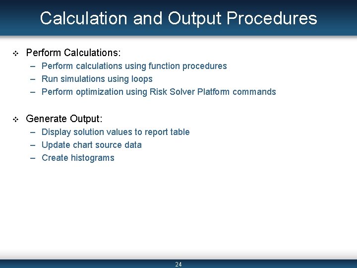 Calculation and Output Procedures v Perform Calculations: – Perform calculations using function procedures –