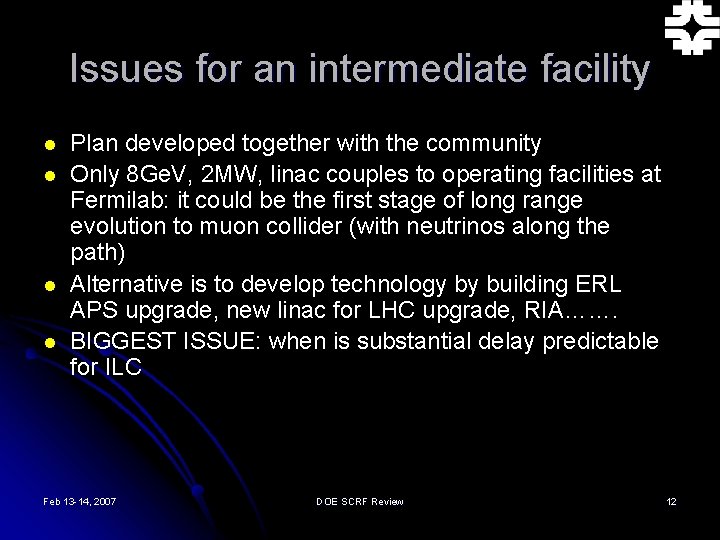 Issues for an intermediate facility l l Plan developed together with the community Only