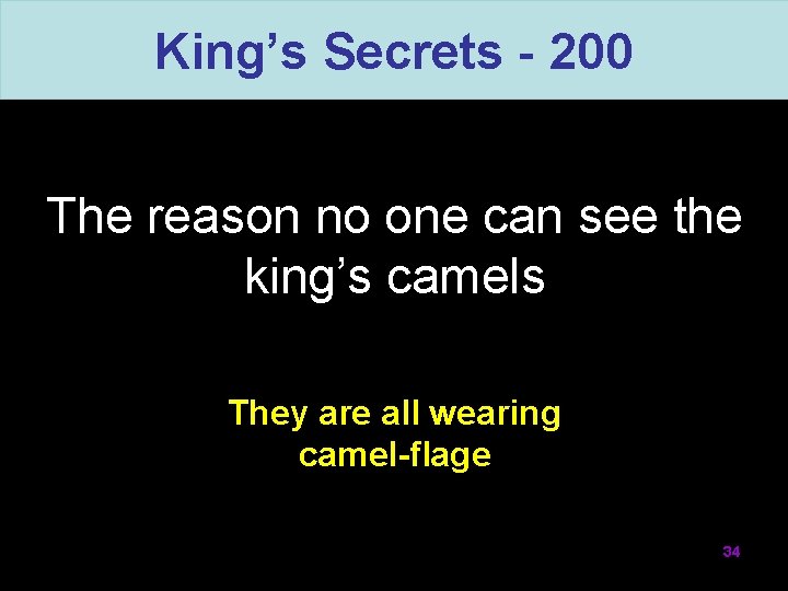 King’s Secrets - 200 The reason no one can see the king’s camels They