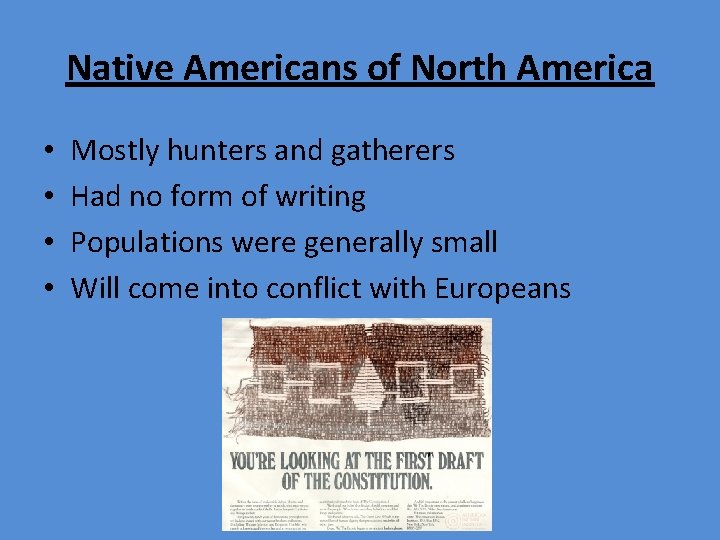 Native Americans of North America • • Mostly hunters and gatherers Had no form