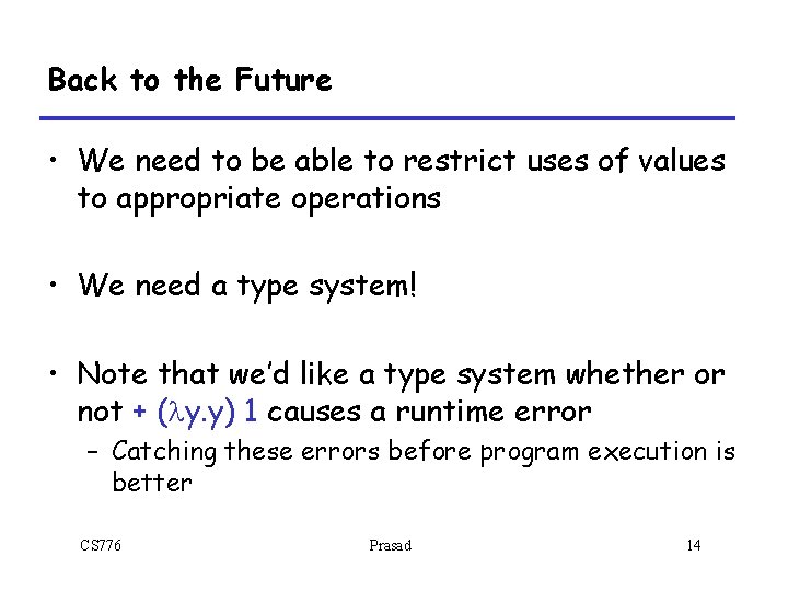 Back to the Future • We need to be able to restrict uses of