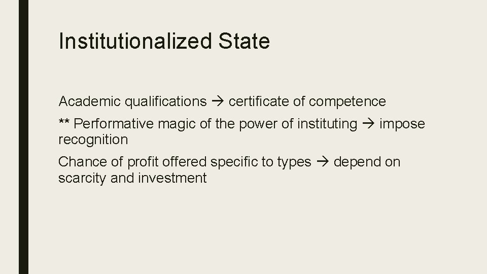 Institutionalized State Academic qualifications certificate of competence ** Performative magic of the power of