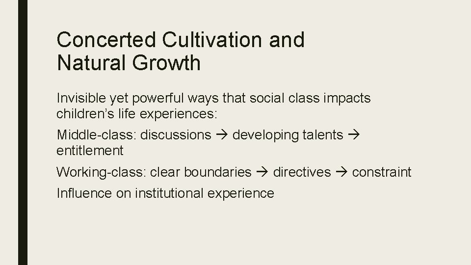 Concerted Cultivation and Natural Growth Invisible yet powerful ways that social class impacts children’s