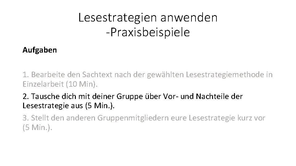 Lesestrategien anwenden -Praxisbeispiele Aufgaben 1. Bearbeite den Sachtext nach der gewählten Lesestrategiemethode in Einzelarbeit