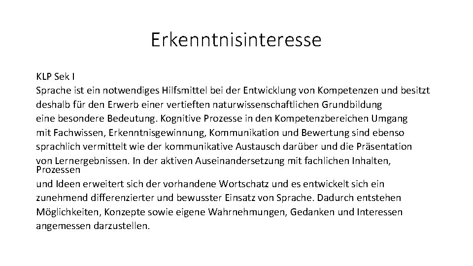 Erkenntnisinteresse KLP Sek I Sprache ist ein notwendiges Hilfsmittel bei der Entwicklung von Kompetenzen