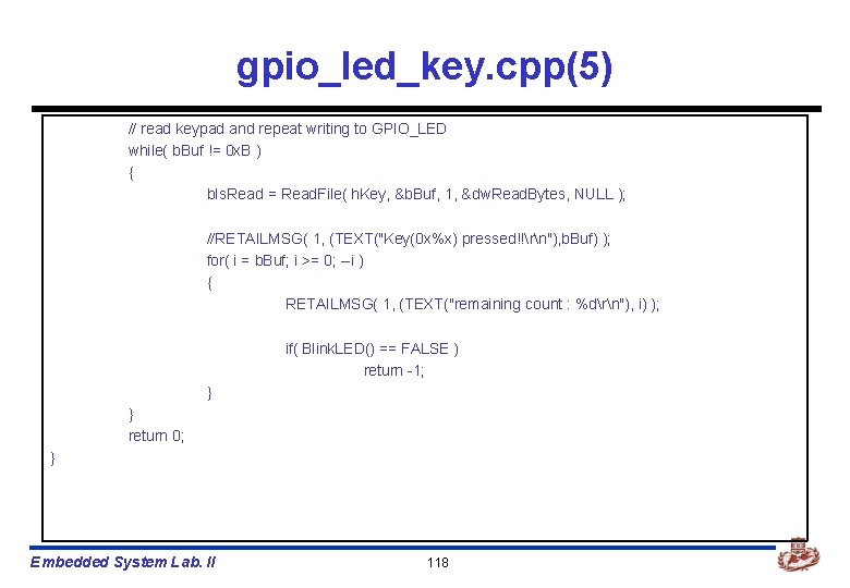 gpio_led_key. cpp(5) // read keypad and repeat writing to GPIO_LED while( b. Buf !=
