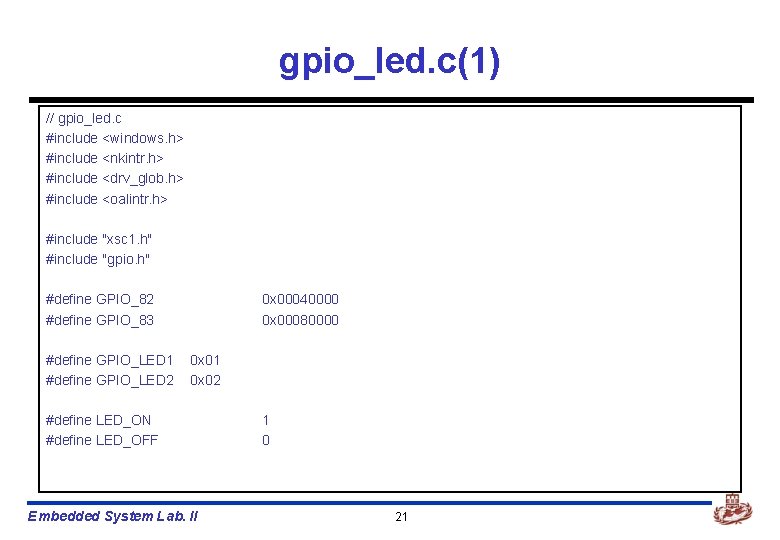 gpio_led. c(1) // gpio_led. c #include <windows. h> #include <nkintr. h> #include <drv_glob. h>