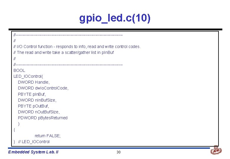 gpio_led. c(10) //---------------------------------------// // I/O Control function - responds to info, read and write