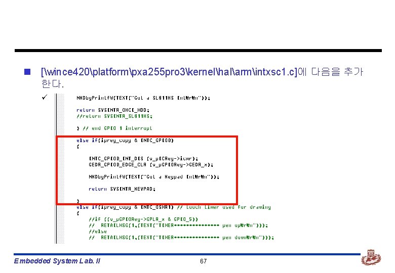 n [wince 420platformpxa 255 pro 3kernelhalarmintxsc 1. c]에 다음을 추가 한다. ü OEMInterrupt. Handler()