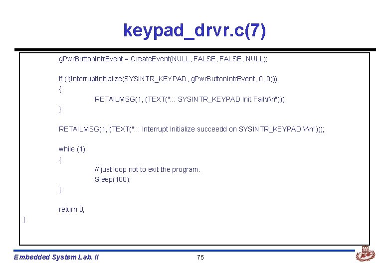 keypad_drvr. c(7) g. Pwr. Button. Intr. Event = Create. Event(NULL, FALSE, NULL); if (!(Interrupt.