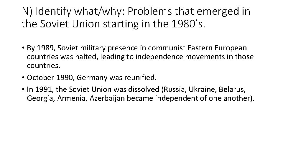 N) Identify what/why: Problems that emerged in the Soviet Union starting in the 1980’s.