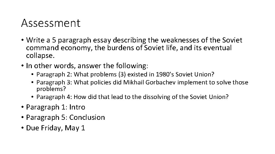 Assessment • Write a 5 paragraph essay describing the weaknesses of the Soviet command