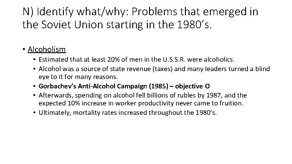 N) Identify what/why: Problems that emerged in the Soviet Union starting in the 1980’s.