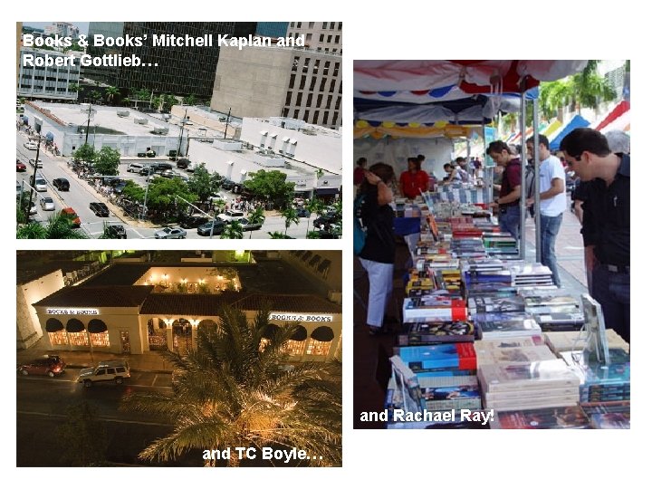 Books & Books’ Mitchell Kaplan and Robert Gottlieb… and Rachael Ray! and TC Boyle…