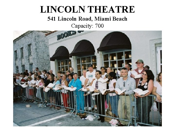 LINCOLN THEATRE 541 Lincoln Road, Miami Beach Capacity: 700 