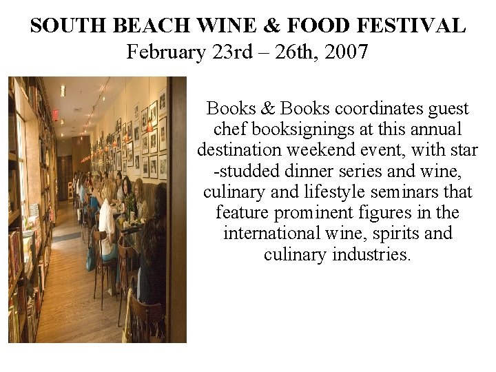 SOUTH BEACH WINE & FOOD FESTIVAL February 23 rd – 26 th, 2007 Books