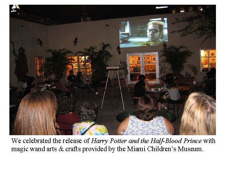 We celebrated the release of Harry Potter and the Half-Blood Prince with magic wand