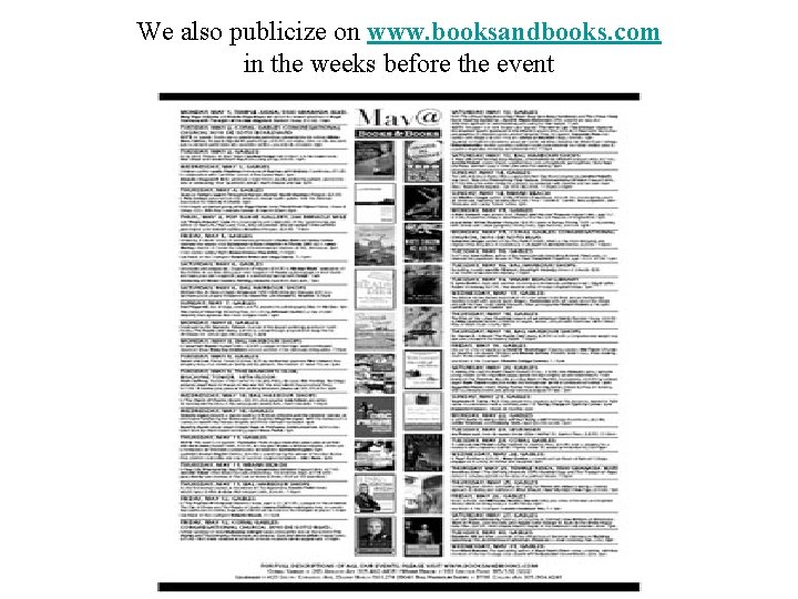 We also publicize on www. booksandbooks. com in the weeks before the event 