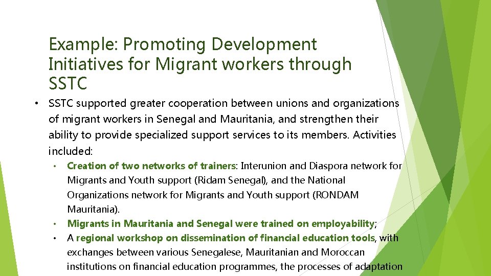 Example: Promoting Development Initiatives for Migrant workers through SSTC • SSTC supported greater cooperation