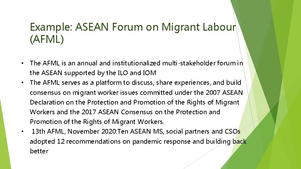 Example: ASEAN Forum on Migrant Labour (AFML) • The AFML is an annual and