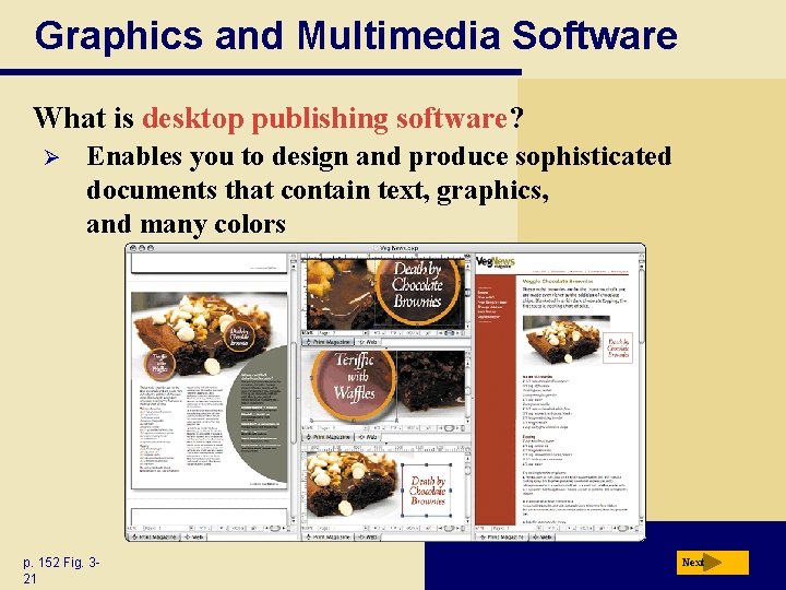 Graphics and Multimedia Software What is desktop publishing software? Ø Enables you to design
