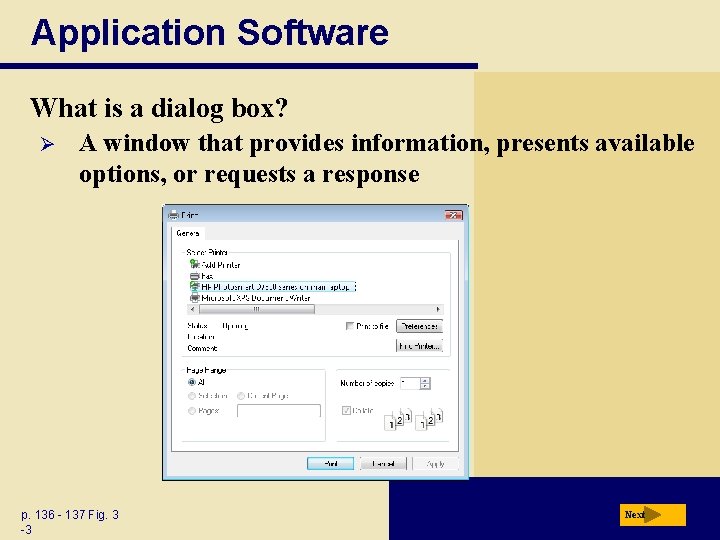 Application Software What is a dialog box? Ø A window that provides information, presents