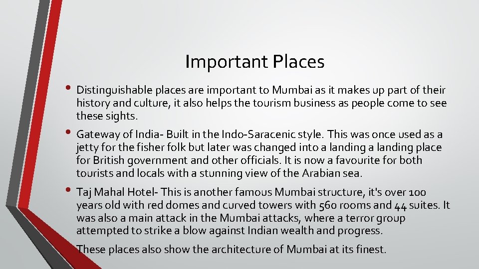 Important Places • Distinguishable places are important to Mumbai as it makes up part