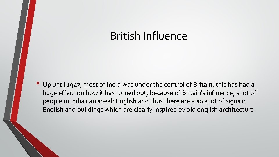 British Influence • Up until 1947, most of India was under the control of