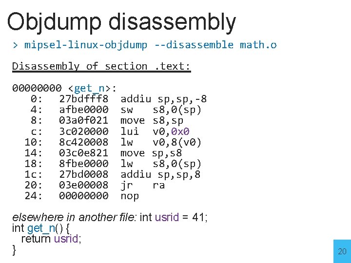 Objdump disassembly > mipsel-linux-objdump --disassemble math. o Disassembly of section. text: 0000 <get_n>: 0: