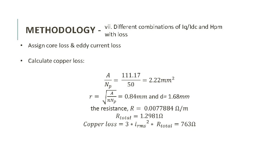 METHODOLOGY - vii. Different combinations of Iq/Idc and Hpm with loss 