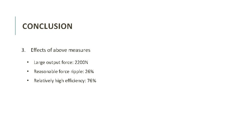 CONCLUSION 3. Effects of above measures • Large output force: 2200 N • Reasonable