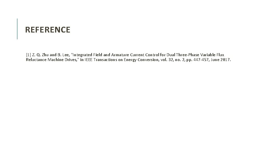 REFERENCE [1] Z. Q. Zhu and B. Lee, "Integrated Field and Armature Current Control