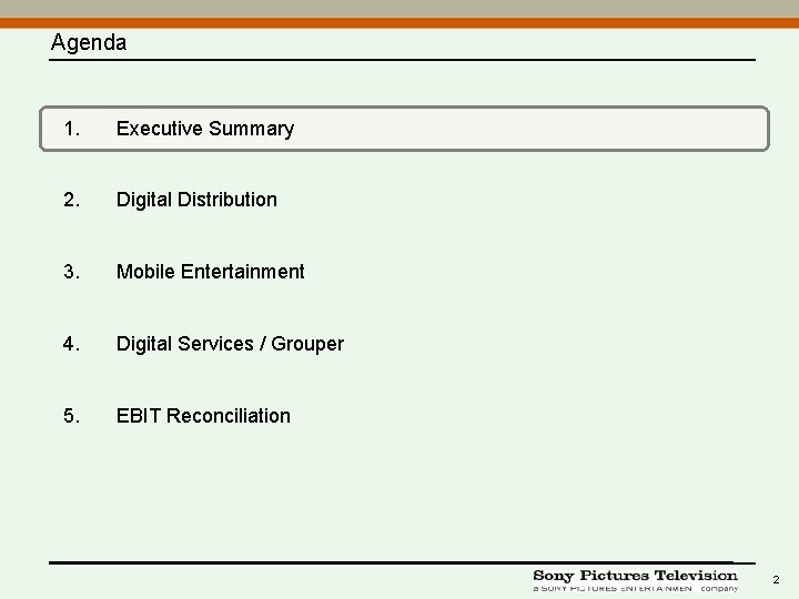 Agenda 1. Executive Summary 2. Digital Distribution 3. Mobile Entertainment 4. Digital Services /