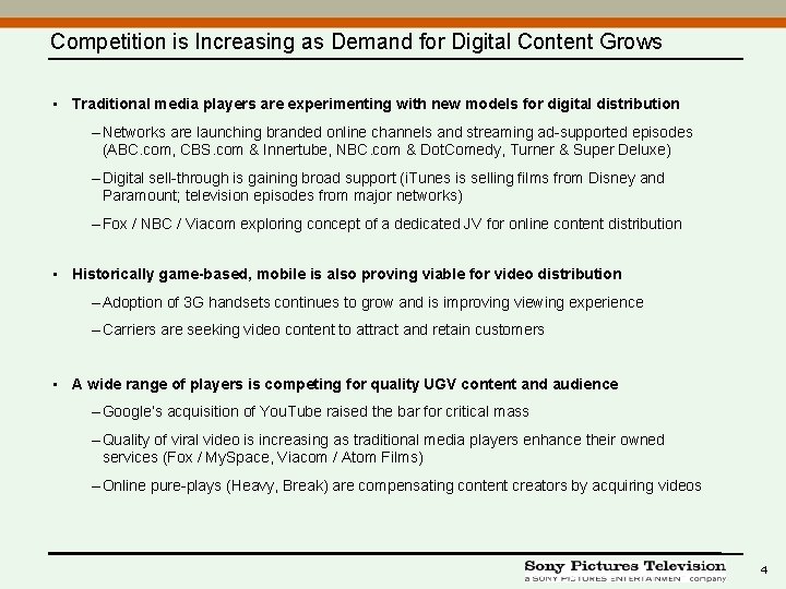 Competition is Increasing as Demand for Digital Content Grows • Traditional media players are