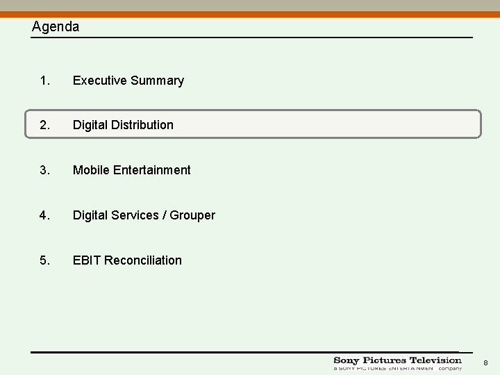 Agenda 1. Executive Summary 2. Digital Distribution 3. Mobile Entertainment 4. Digital Services /