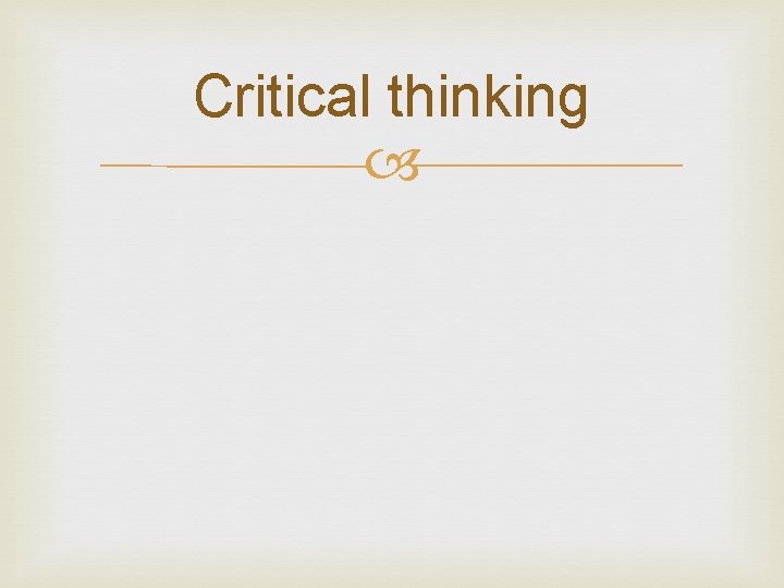 Critical thinking 