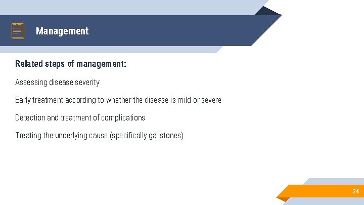Management Related steps of management: Assessing disease severity Early treatment according to whether the