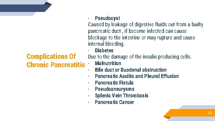 Complications Of Chronic Pancreatitis - Pseudocyst Caused by leakage of digestive fluids out from