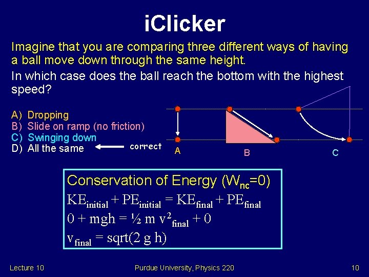 i. Clicker Imagine that you are comparing three different ways of having a ball