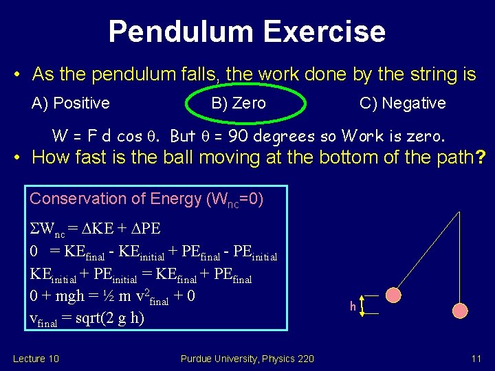 Pendulum Exercise • As the pendulum falls, the work done by the string is