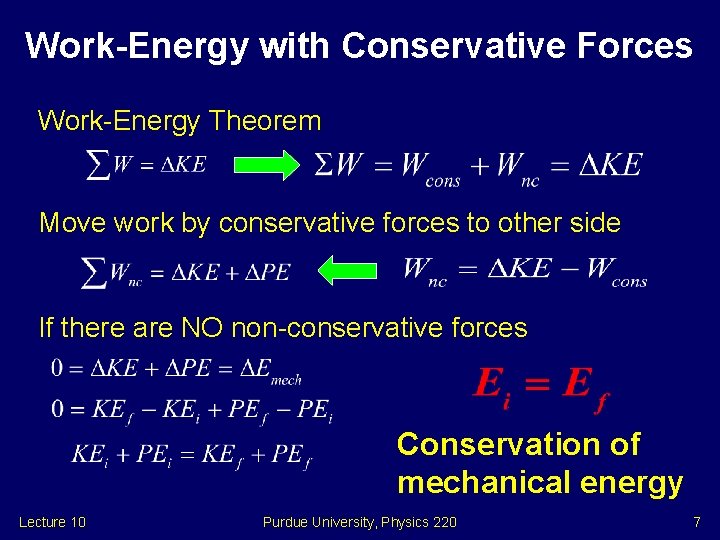 Work-Energy with Conservative Forces Work-Energy Theorem Move work by conservative forces to other side