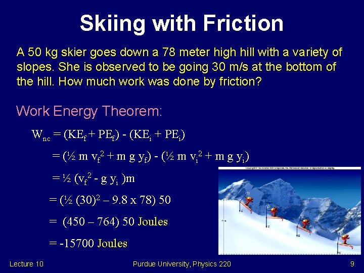 Skiing with Friction A 50 kg skier goes down a 78 meter high hill