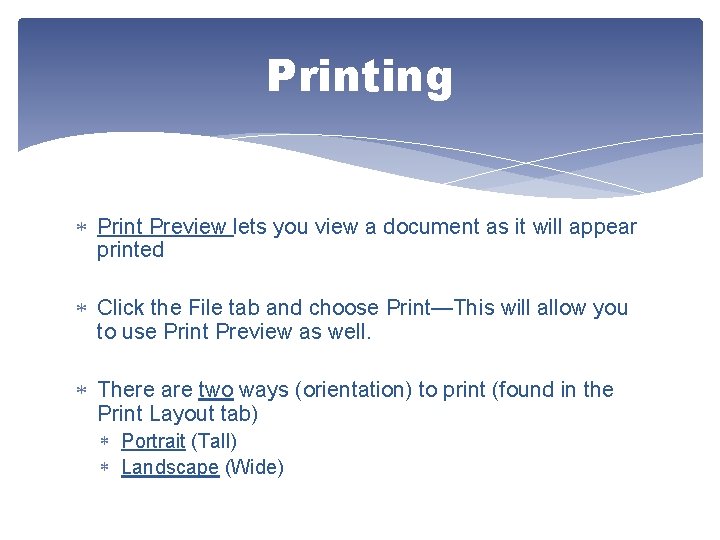 Printing Print Preview lets you view a document as it will appear printed Click