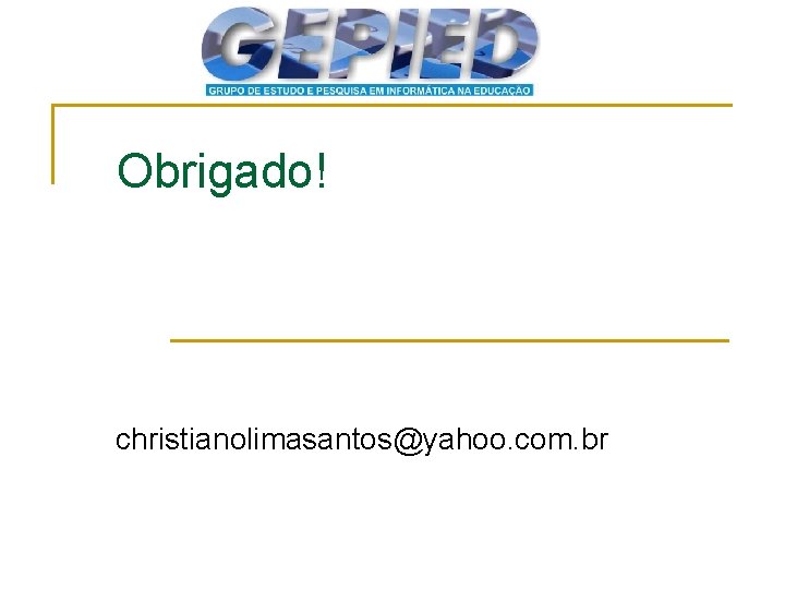 Obrigado! christianolimasantos@yahoo. com. br 