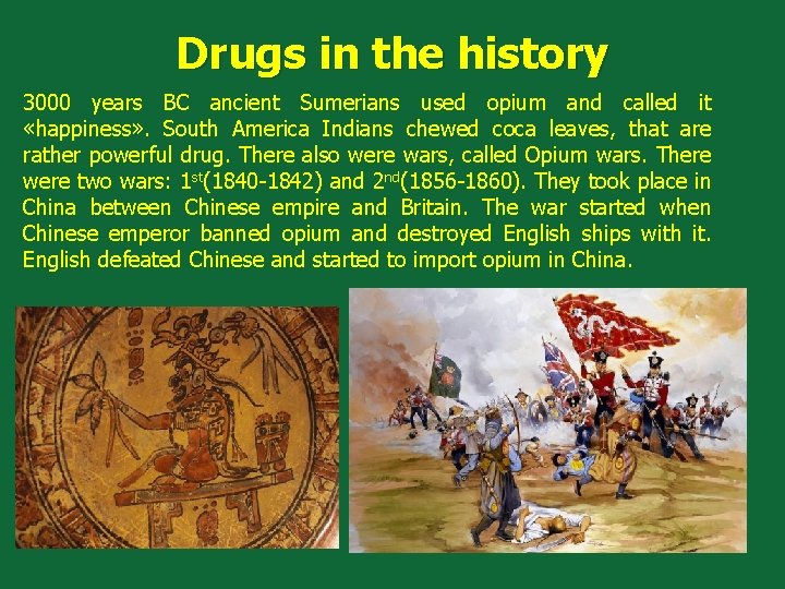 Drugs in the history 3000 years BC ancient Sumerians used opium and called it