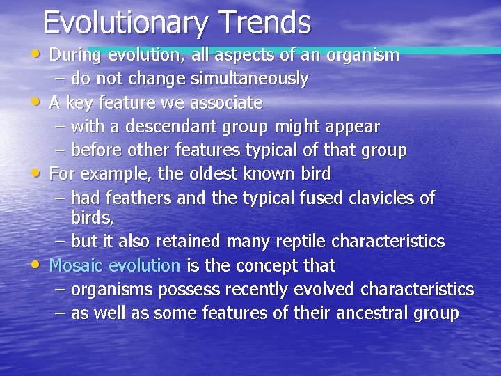 Evolutionary Trends • During evolution, all aspects of an organism • • • –