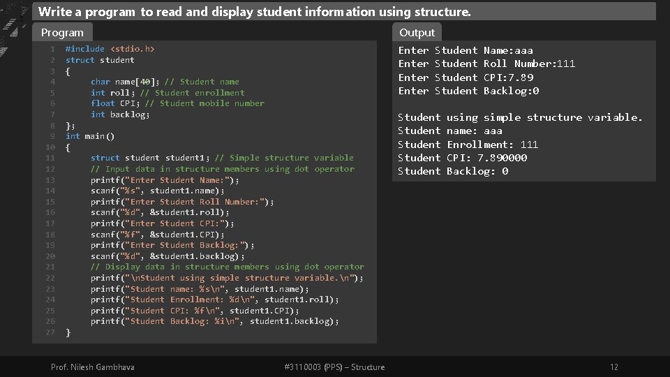 Write a program to read and display student information using structure. WAP to print