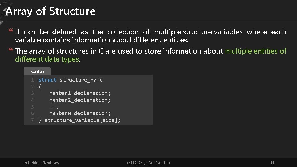 Array of Structure It can be defined as the collection of multiple structure variables
