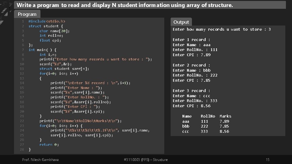 Write a program to read and display N student information using array of structure.